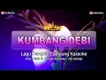 Download Lagu Kumbang Debi | Karaoke Lirik | Nada Wanita | Lagu Dangdut Lampung | Artis : Erda S.