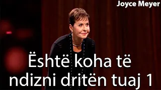 Është koha të ndizni dritën tuaj 1 | Joyce Meyer