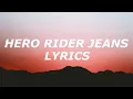 Lagu Lil Hero - Hero Rider Jeans (Lyrics) Dun dun dun