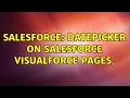 Salesforce Datepicker on Salesforce Visualforce pages