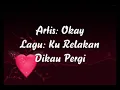 Download Lagu Ku relakan dikau pergi-okay