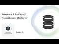Mastering Transactions using SavePoints SQL Server