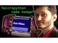 Micropython Name Badge - Computerphile