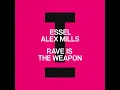 ESSEL, Alex Mills - Rave Is The Weapon (Extended Mix)