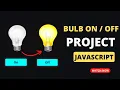 Javascript Mini Project for Beginners Bulb On Off using Javascript