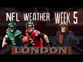 NFL Weather Week 5 London Game Jets vs Falcons