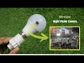 How To Make Light Bulb Night Vision Wireless Camera - Using Old Bulb