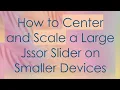 How to Center and Scale a Large Jssor Slider on Smaller Devices