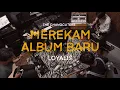 Lagu The Changcuters Merekam Album Baru | Loyalis
