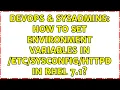 DevOps SysAdmins How to set environment variables in httpd in RHEL 7 1