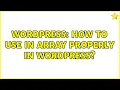 Wordpress How to use IN array properly in Wordpress 2 Solutions