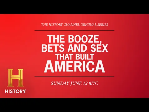 The Booze, Bets And Sex That Built America | Three-Part Series Premieres June 12 at 8/7c | HISTORY