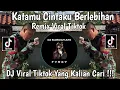Download Lagu DJ KATAMU CINTAKU BERLEBIHAN REMIX VIRAL TIKTOK