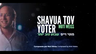 Shavua Tov Yoter Moti Weiss מוטי וייס שבוע טוב יותר English Lyrics ES 