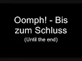 Oomph! - Bis zum Schluss (Lyrics w/ English Translation)