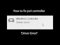 PS4 Controller DRIVER ERROR on WINDOWS FIX 2020