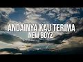 Download Lagu New Boyz - Andainya Kau Terima (Official Lyric Video)