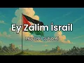 Download Lagu Ey Zalim İsrail Neşid | Sözler: Halil Ünal | Yorum: Suno.ai