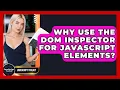 Why Use The DOM Inspector For JavaScript Elements - JavaScript Toolkit