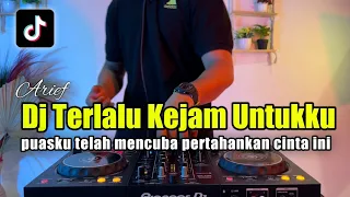 Download DJ TERLALU KEJAM UNTUKKU ARIEF REMIX TIKTOK PUASKU TELAH MENCOBA FULL BASS MP3