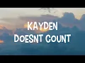 Lagu KAYDEN - DOESNT COUNT (Lyrics)