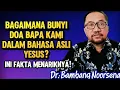 Lagu DR. BAMBANG NOORSENA: BAGAIMANA BUNYI DOA BAPA KAMI DALAM BAHASA ASLI YESUS? INI FAKTA MENARIKNYA!