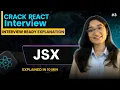 JSX in React Explained in 10 Minutes Beginner to Interview Level React Interview 2026