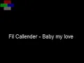 Fil Callender - baby my love.flv