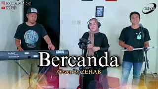 bercanda voc sarah zein cover lagu by zehab 