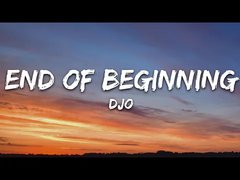 Download MP3 Djo - End Of Beginning (Lyrics)