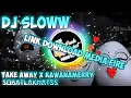 Dj slow🔊🎶Take away x kawanamerry || link download media fire 🤗