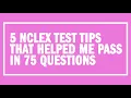 5 NCLEX Test Tips That Helped Me Pass in 75 Questions