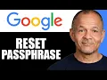 How to Reset Google Passphrase - Quick Easy 2025