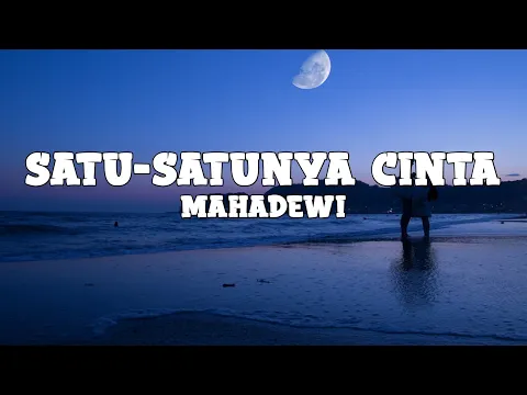 Download MP3 Mahadewi - Satu-satunya Cinta (lyrics)