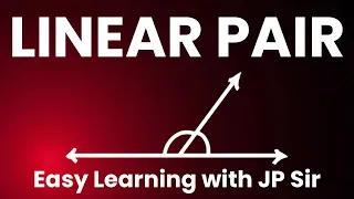 What is a Linear Pair Geometry - Lines and Angles JP Sir