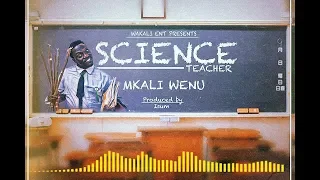 mkaliwenu science teacher official music audio 