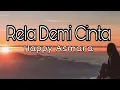 Download Lagu Lirik Lagu Happy Asmara - Rela Demi Cinta (Remix) || Lagu Hits Tik Tok Viral