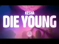Download Lagu Kesha - Die Young (Lyrics)