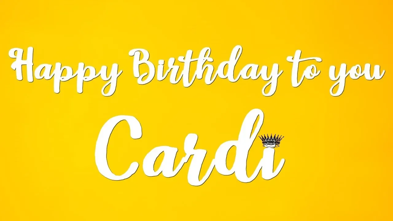 Happy Birthday Cardi