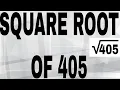 SQUARE ROOT OF 405