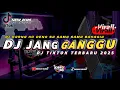 DJ JANG GANGGU TERBARU DJ KARNA KO DENG SA SAMA SAMA BAHAGIA DJ GEAL GEOL SYAHREZA VIRAL TIKTOK