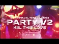 Download Lagu DJ PARTY KARNAVAL V2 TERBARU 2025 - KILL THIS LOVE - Viral Tiktok 