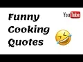 FUNNY COOKING QUOTES THAT WILL MAKE YOU LAUGH HARD QUOTES ABOUT FOOD COOKING QUOTES