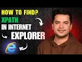How to Find XPath in IE Browser for Selenium WebDriver