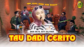 tau dadi cerito ska 86 feat siti aliyah kentrung uye tone music video 