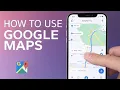 Google Maps tutorial 2025 How to use Google Maps