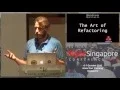 The Art of Refactoring - Agile Singapore Conference 2016