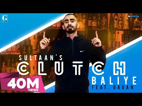 Download MP3 Clutch Baliye : SULTAAN (Full Song) Gagan | Punjabi Songs | GK DIGITAL | Geet MP3