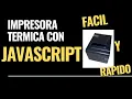 Impresora Termica con javascript Facil y Rapido Para puntos de Venta web