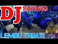 DJ SAYANG PERFOM LEMBU TRIJATI suport By ARGAN MUSIC FEAT HIBURAN MALAM OFFICIAL